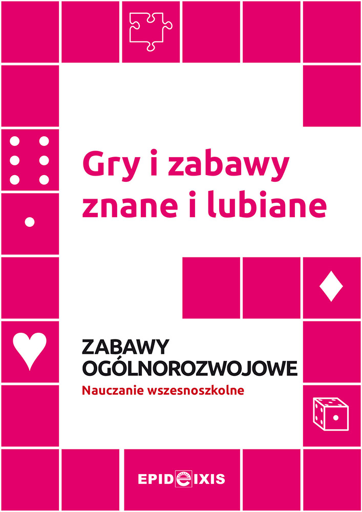 Image of Gry i zabawy znane i lubiane. Zabawy ogólnorozwojowe