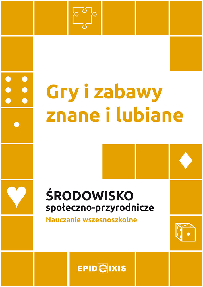 Image of Gry i zabawy znane i lubiane. Środowisko społeczno-przyrodnicze