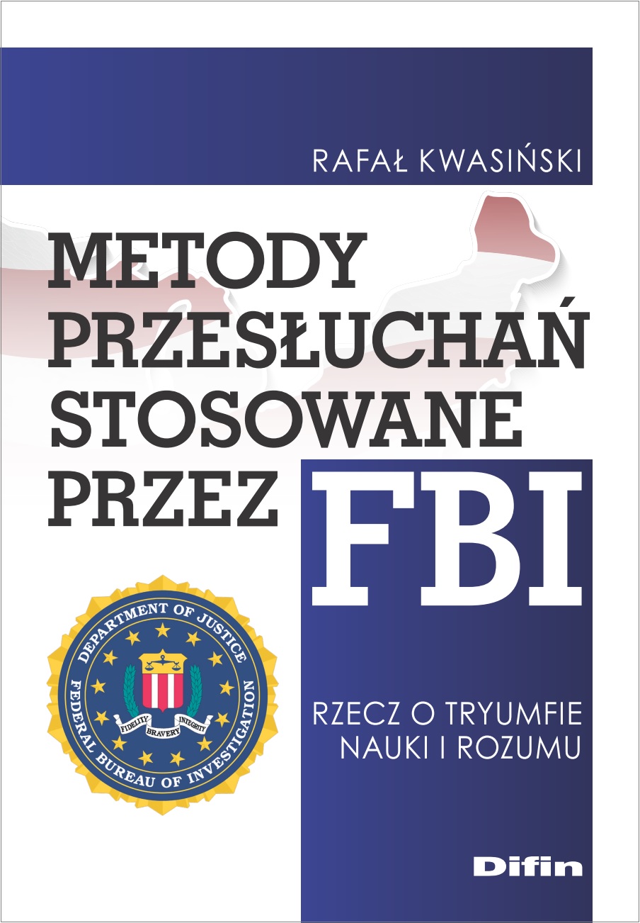 Image of Metody przesłuchań stosowane przez FBI. Rzecz o tryumfie nauki i rozumu