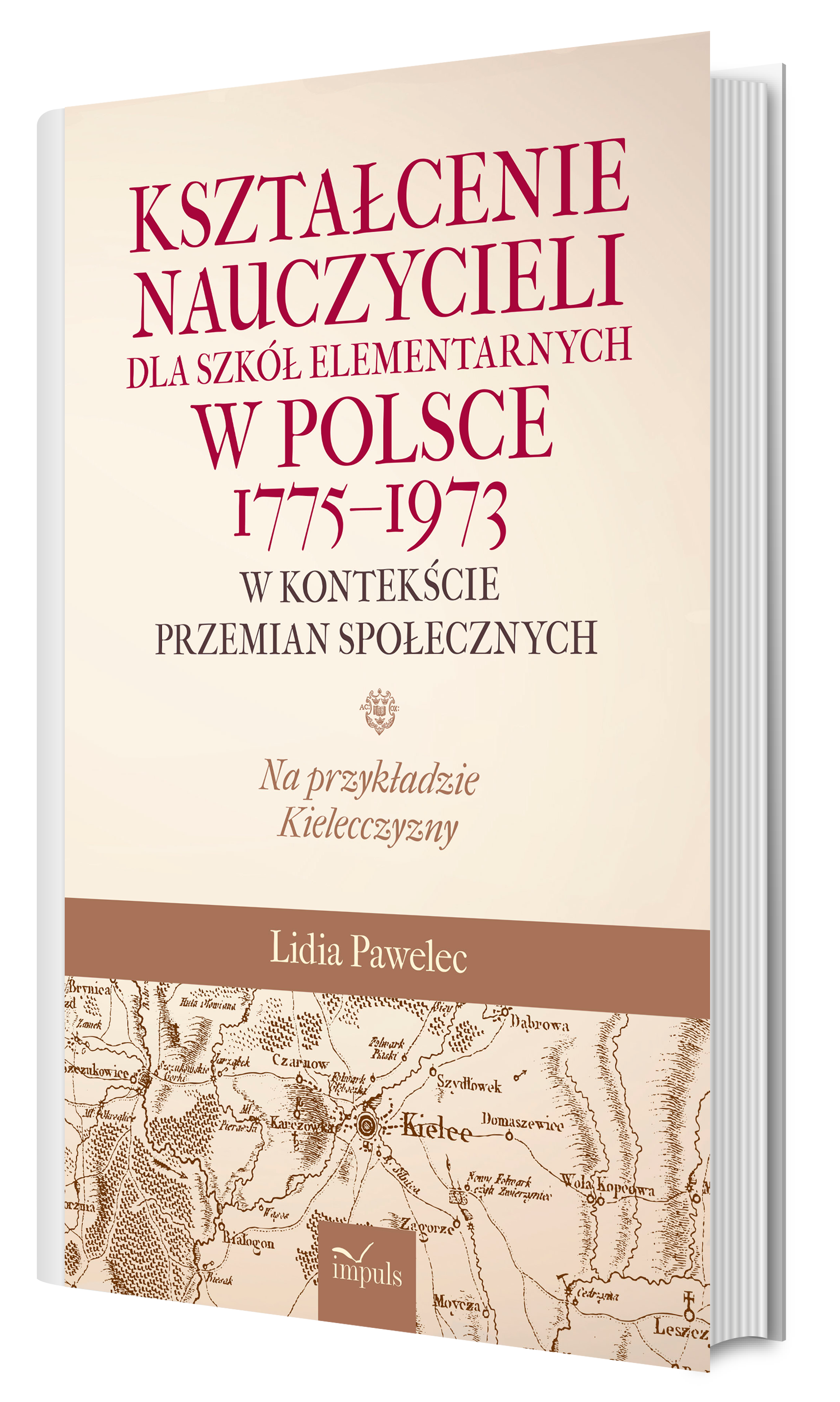 Image of Kształcenie nauczycieli dla szkół elementarnych w Polsce 1775–1973 w kontekście przemian społecznych na przykładzie kielecczyzny