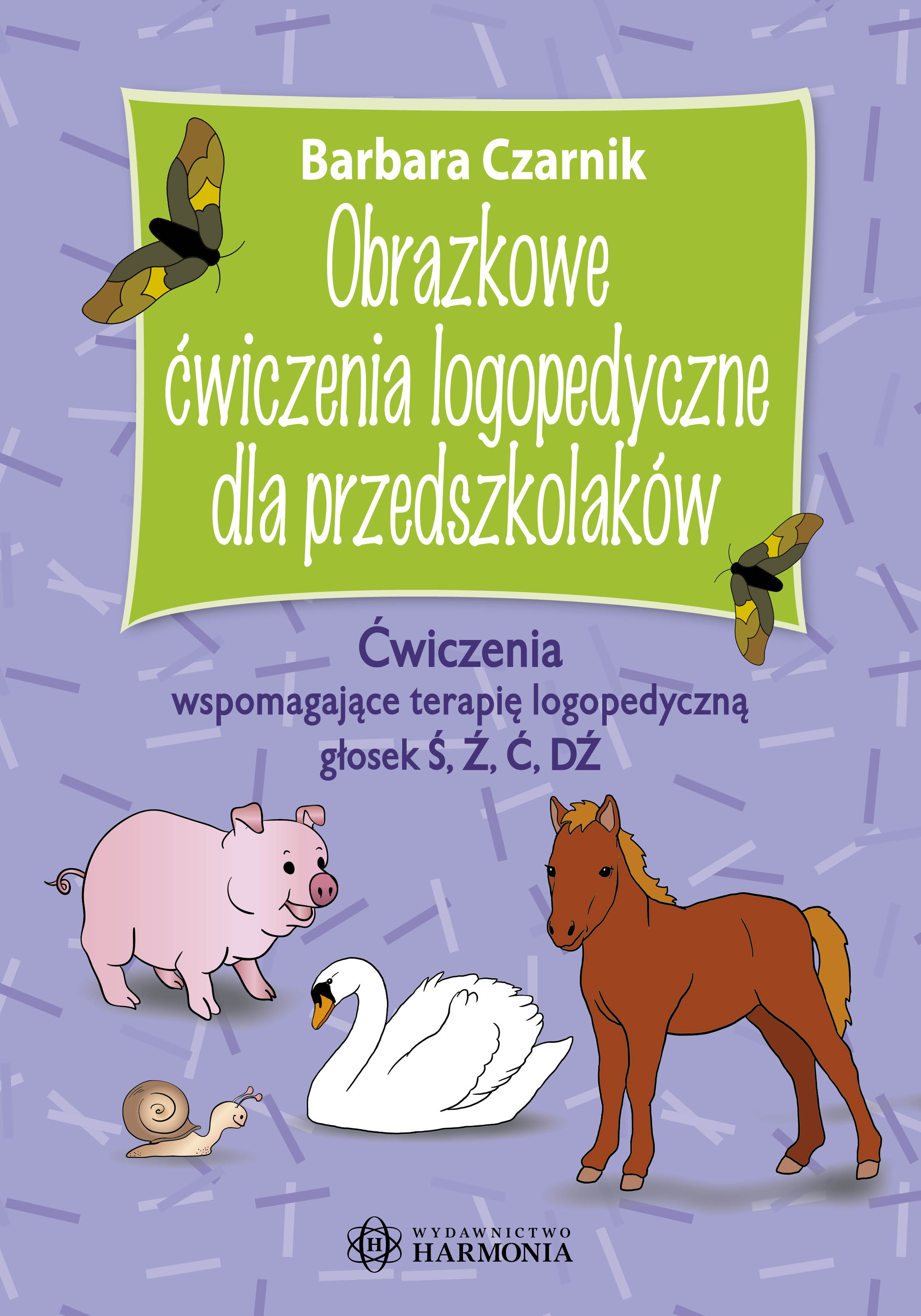 Image of Obrazkowe ćwiczenia logopedyczne dla przedszkolaków Ćwiczenia wspomagające terapię logopedyczną głosek Ś, Ź, Ć, DŹ Obrazkowe ćwiczenia logopedyczne