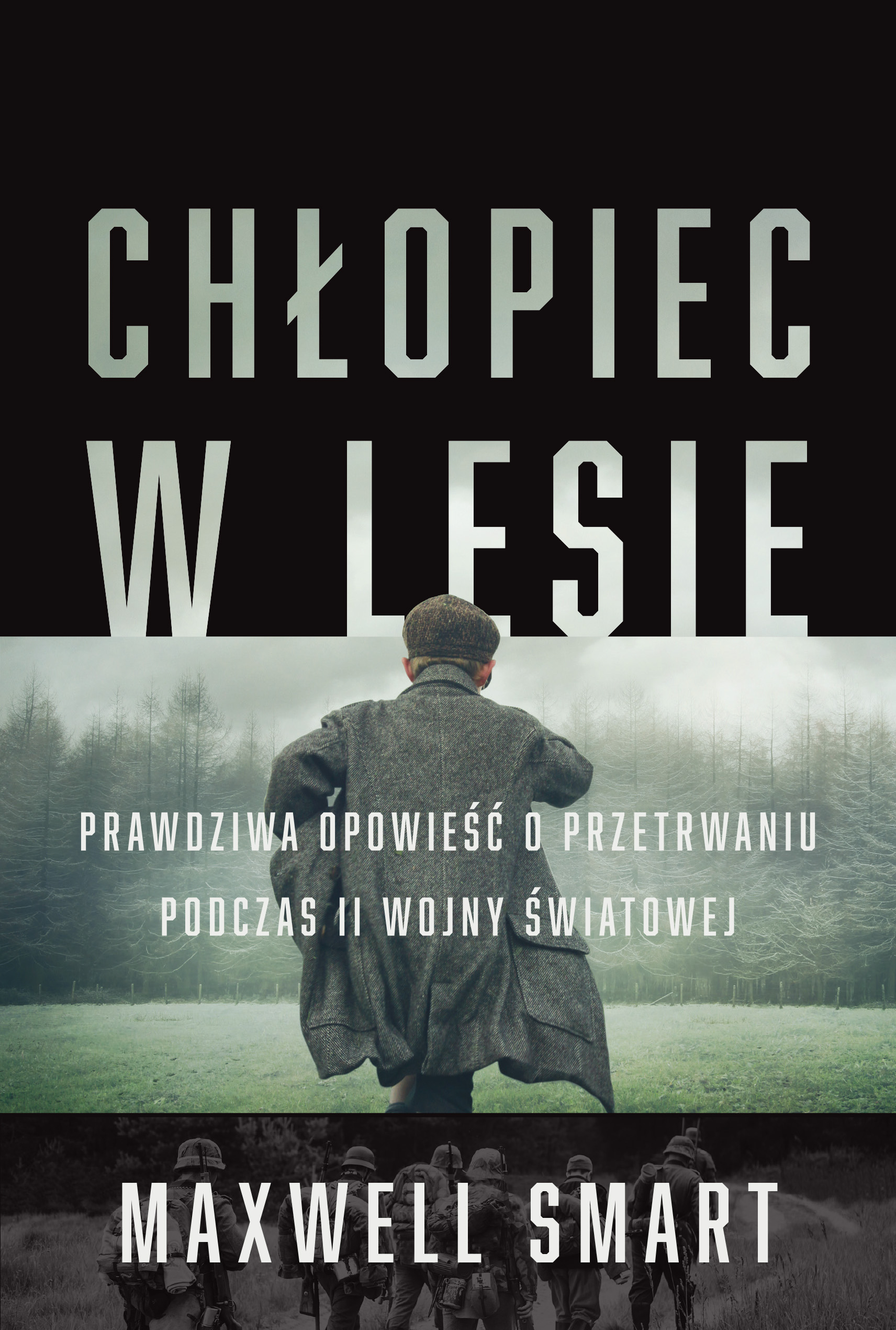 Image of Chłopiec w lesie. Prawdziwa opowieść o przetrwaniu podczas II wojny światowej
