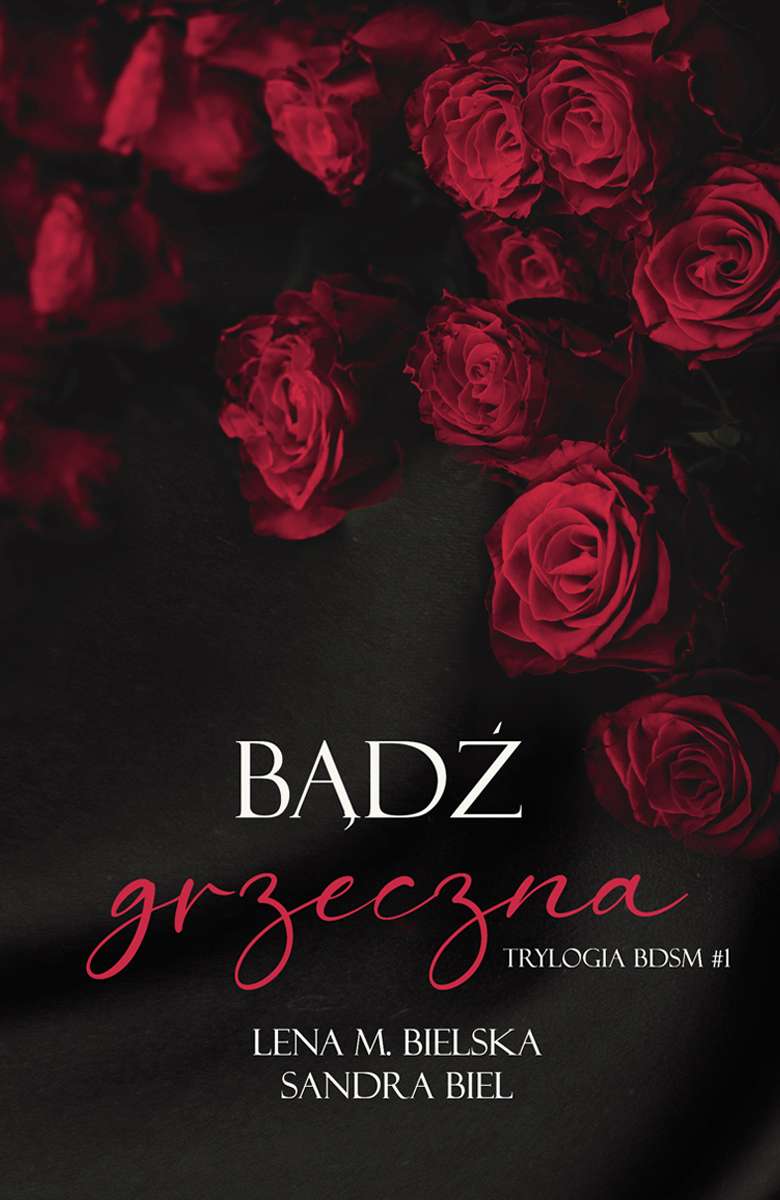 Image of Bądź grzeczna. Trylogia BDSM. Tom 1