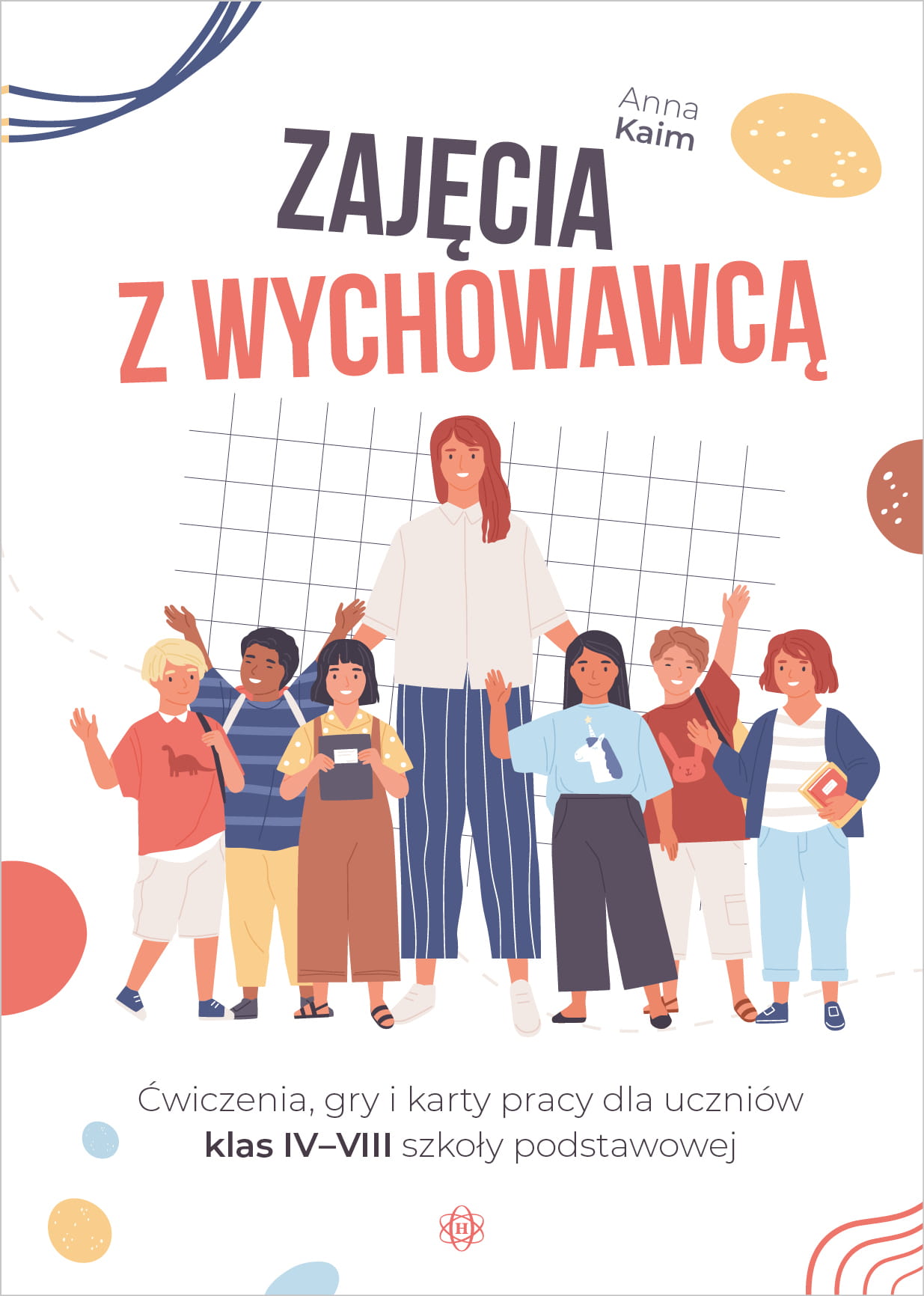 Image of Zajęcia z wychowawcą Ćwiczenia, gry i karty pracy dla uczniów klas IV–VIII szkoły podstawowej