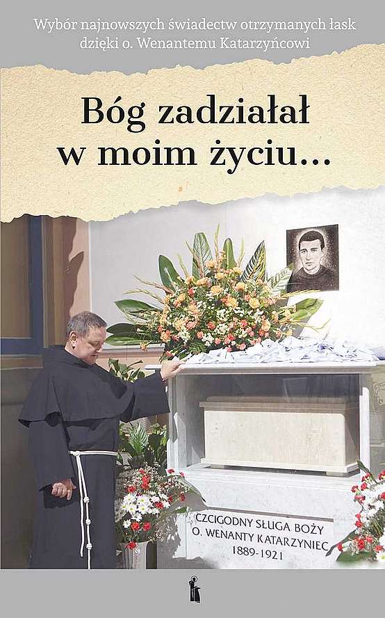 Image of Bóg zadziałał w moim życiu… dzięki Ojcu Wenantemu