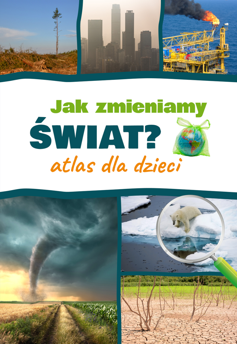 Image of Jak zmieniamy świat? Atlas dla dzieci