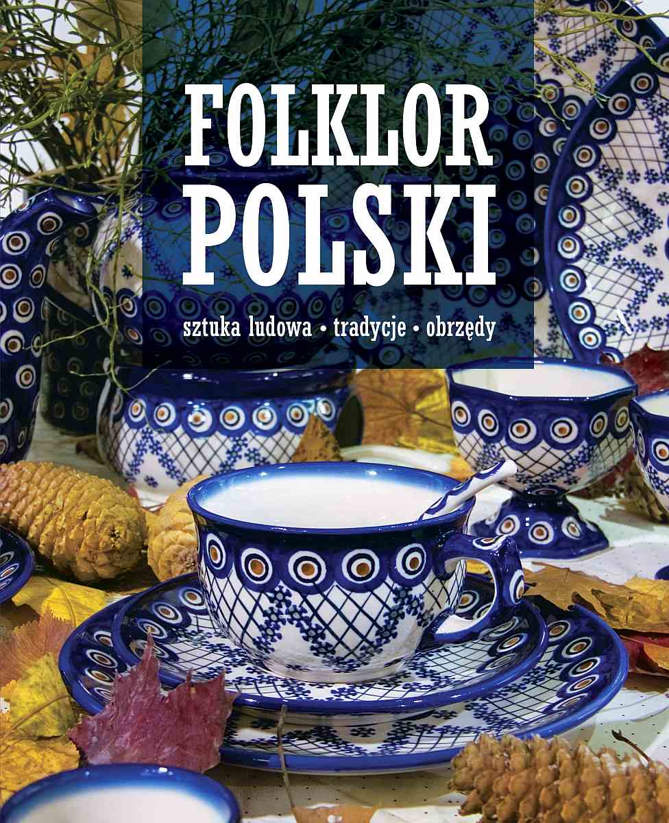 Image of Folklor polski. Sztuka ludowa, tradycje, obrzędy