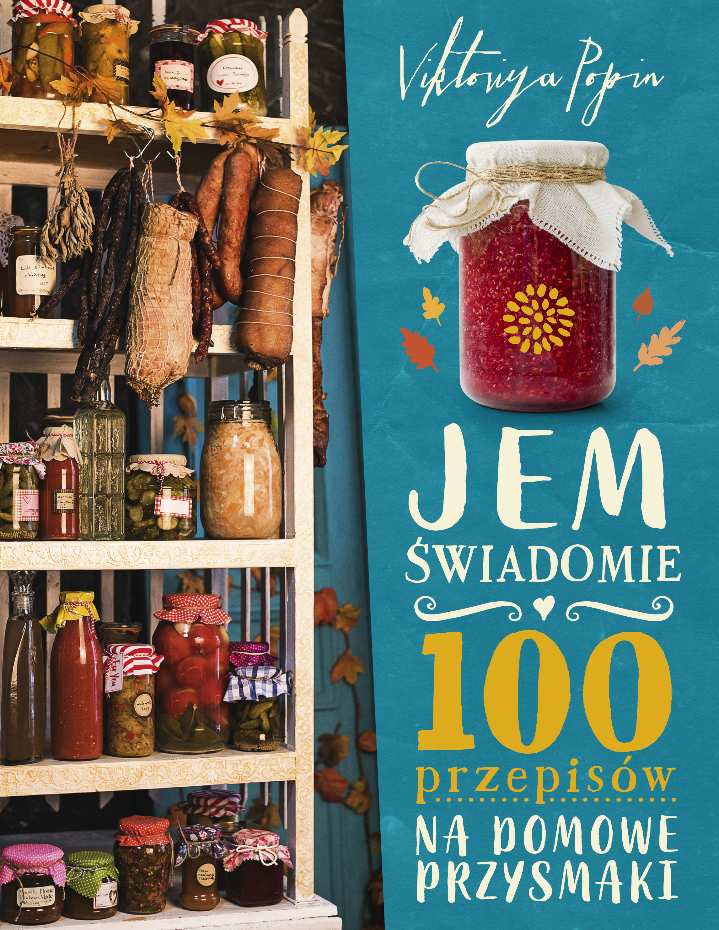 Image of Jem świadomie. 100 przepisów na domowe przysmaki