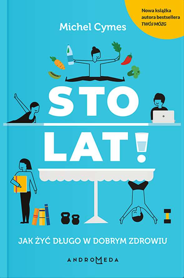 Image of Sto lat jak żyć długo w dobrym zdrowiu