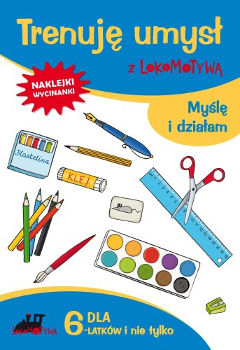 Image of Zeszyt dla sześciolatków trenuję umysł z lokomotywą myślę i działam