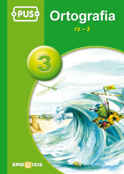 Image of PUS Ortografia rz-ż część 3 Ćwiczenia z ortografii języka polskiego