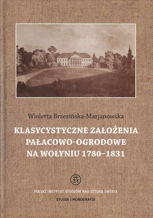 Image of Klasycystyczne założenia pałacowo-ogrodowe na Wołyniu 1780-1831