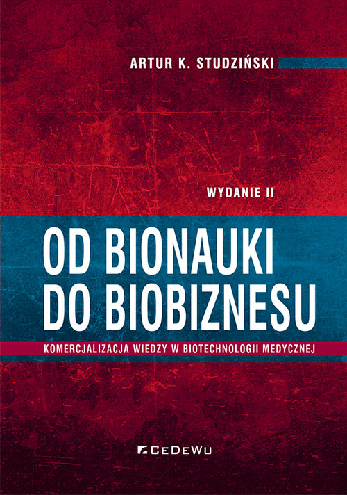Image of Od bionauki do biobiznesu Komercjalizacja wiedzy w biotechnologii medycznej
