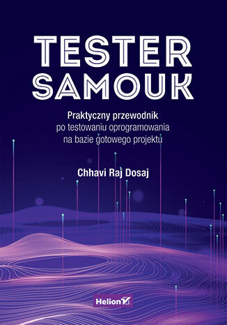 Image of Tester samouk. Praktyczny przewodnik po testowaniu oprogramowania na bazie gotowego projektu