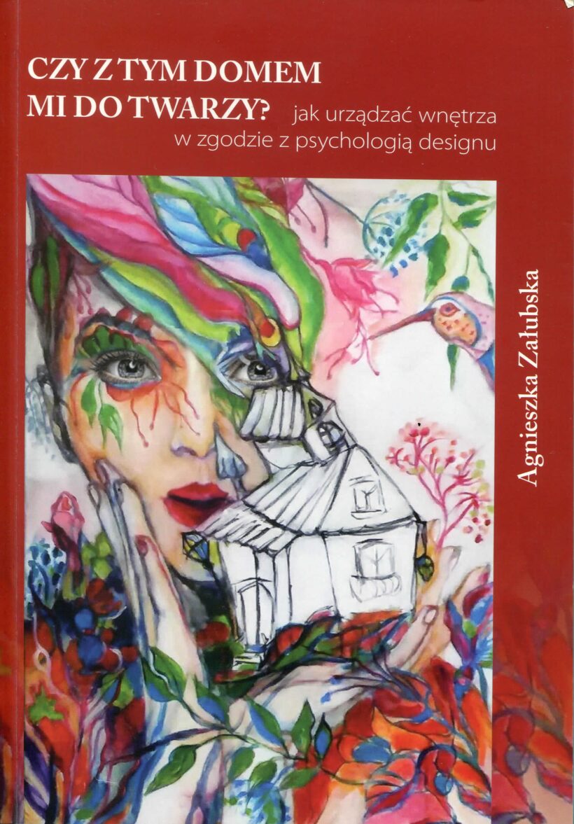 Image of Czy z tym domem mi do twarzy? Jak urządzać wnętrza w zgodzie z psychologią designu