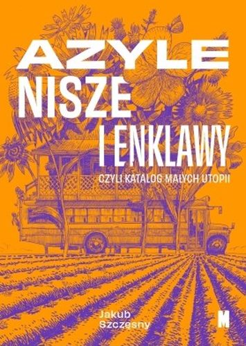 Image of Azyle, nisze i enklawy czyli katalog małych utopii