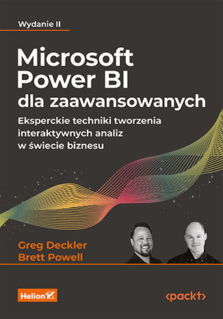 Image of Microsoft Power BI dla zaawansowanych. Eksperckie techniki tworzenia interaktywnych analiz w świecie biznesu wyd. 2