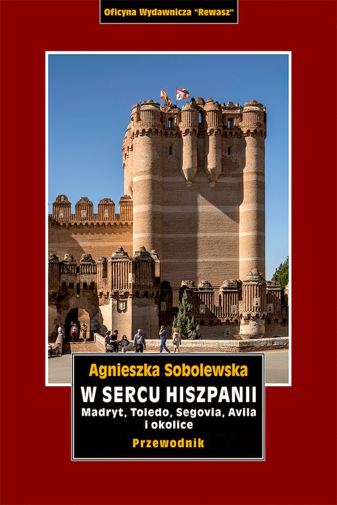 Image of W sercu Hiszpanii. Madryt, Toledo, Segowia, Avila i okolice. Przewodnik
