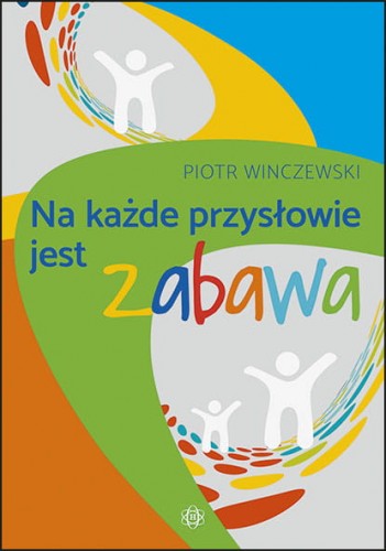 Image of Na każde przysłowie jest zabawa