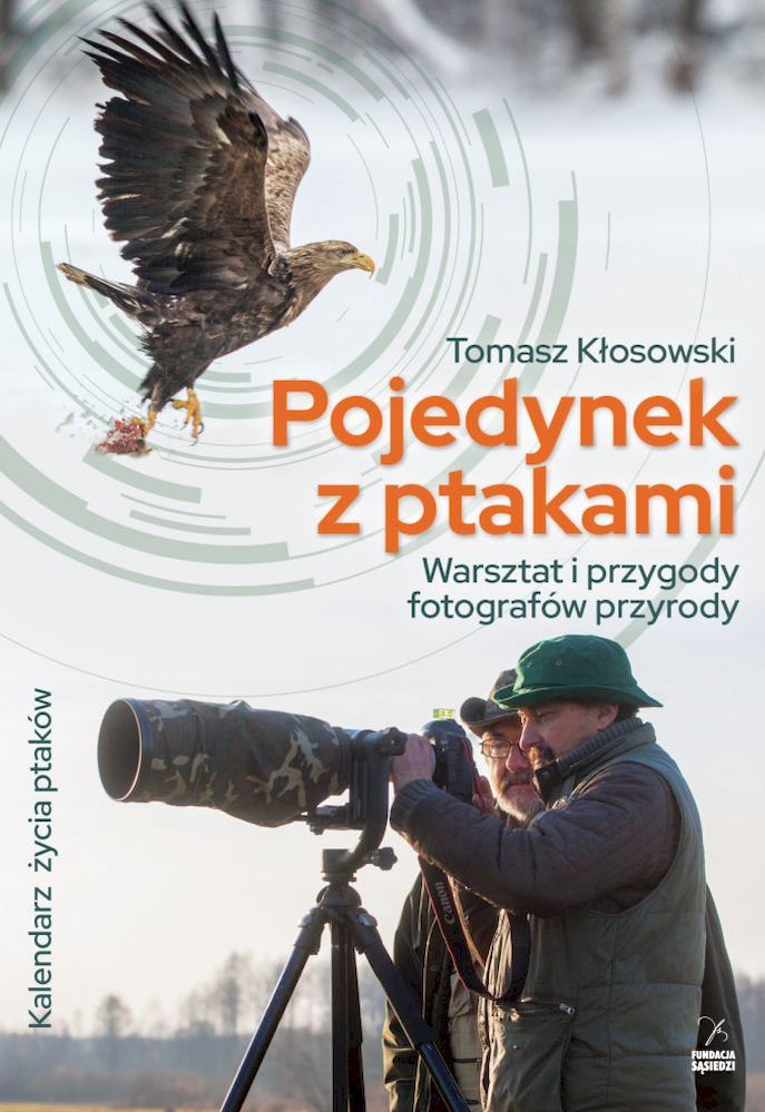 Image of Pojedynek z ptakami. Warsztat i przygody fotografów przyrody