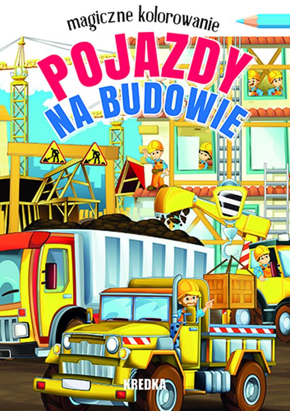 Image of Pojazdy na budowie. Magiczne kolorowanie