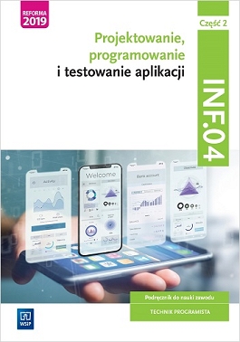 Image of Projektowanie, programowanie i testowanie aplikacji Kwalifikacja INF.04 Podręcznik Część 2