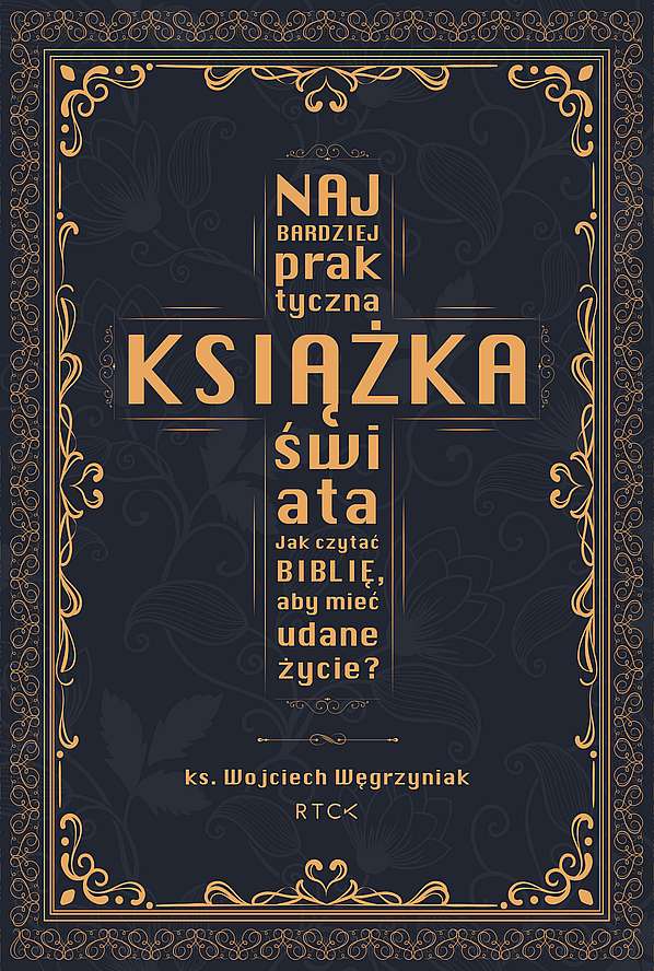 Image of Najbardziej praktyczna książka świata. Jak czytać Biblię, aby mieć udane życie?