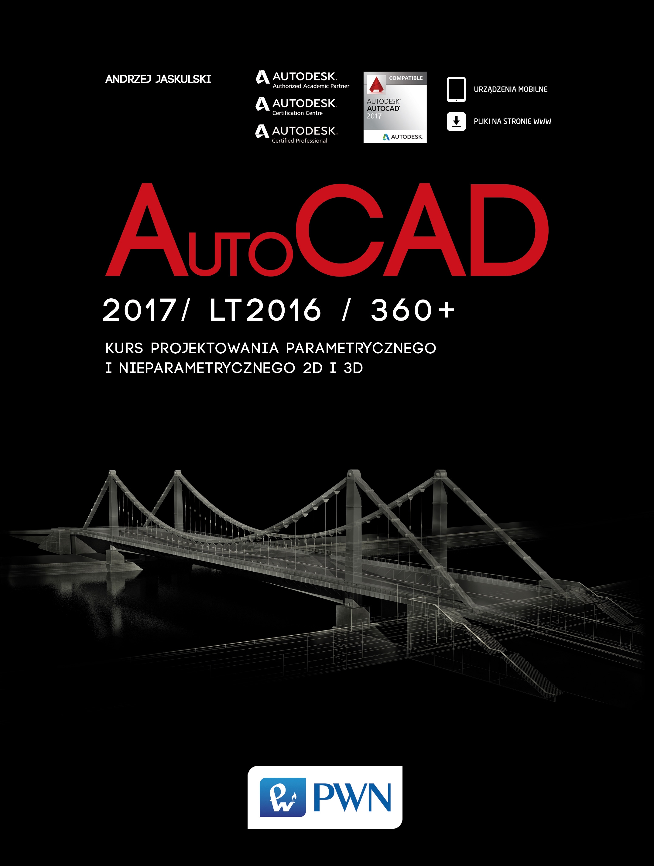 Image of Autocad 2017/ lt2017 / 360+ kurs projektowania parametrycznego i nieparametrycznego 2d i 3d