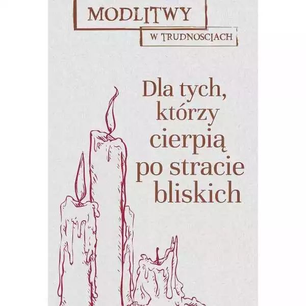 Image of Modlitwy w trudnościach dla tych którzy stracili bliską osobę