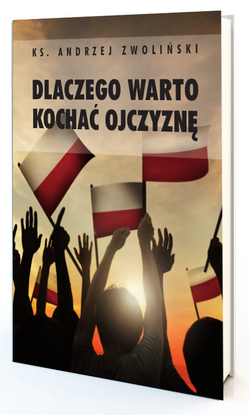 Image of Dlaczego warto kochać ojczyznę?
