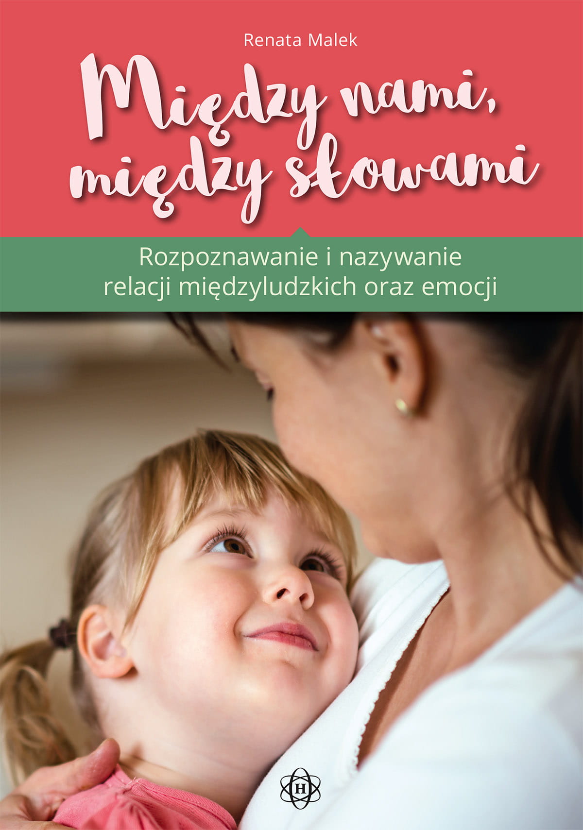 Image of Między nami, między słowami Rozpoznawanie i nazywanie relacji międzyludzkich i emocji