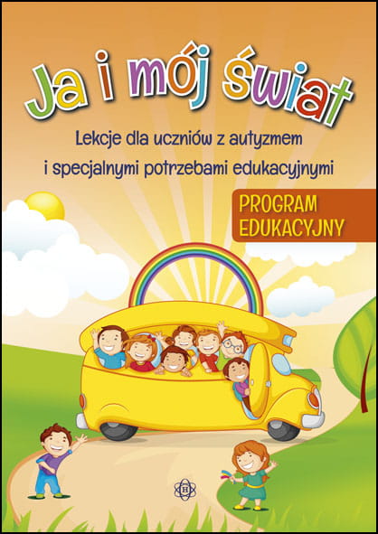 Image of Ja i mój świat Program edukacyjny Lekcje dla uczniów z autyzmem i specjalnymi potrzebami edukacyjnymi