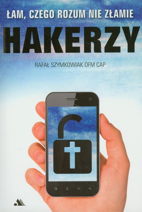 Image of Hakerzy Łam czego rozum nie złamie