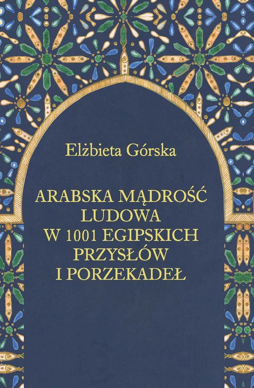 Image of Arabska mądrość ludowa w 1001 egipskich przysłów i porzekadeł