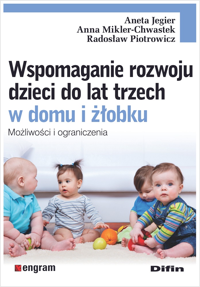 Image of Wspomaganie rozwoju dzieci do lat trzech w domu i żłobku. Możliwości i ograniczenia
