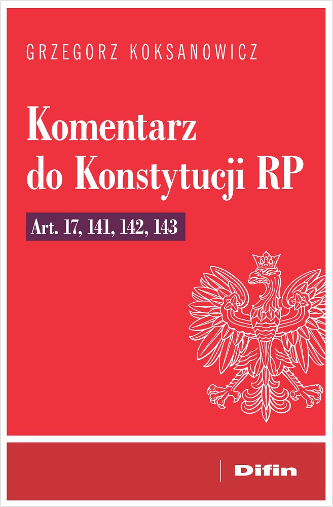 Image of Komentarz do Konstytucji RP art. 17, 141, 142, 143