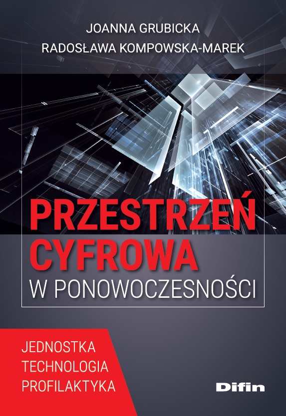 Image of Przestrzeń cyfrowa w ponowoczesności. Jednostka, technologia, profilaktyka