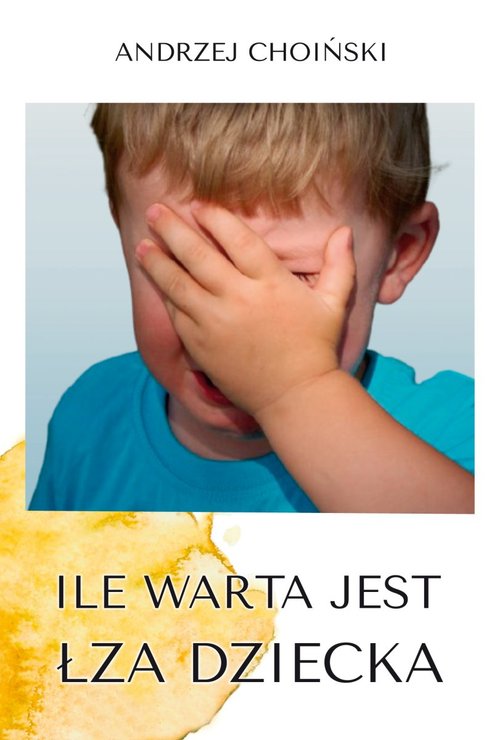 Image of Ile warta jest łza dziecka