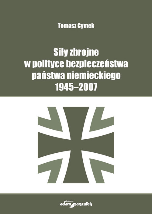 Image of Siły zbrojne w polityce bezpieczeństwa państwa niemieckiego 1945-2007