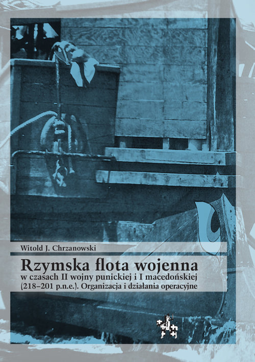 Image of Rzymska flota wojenna w czasach II woj punickiej i I macedońskiej (218-201 p.n.e.)