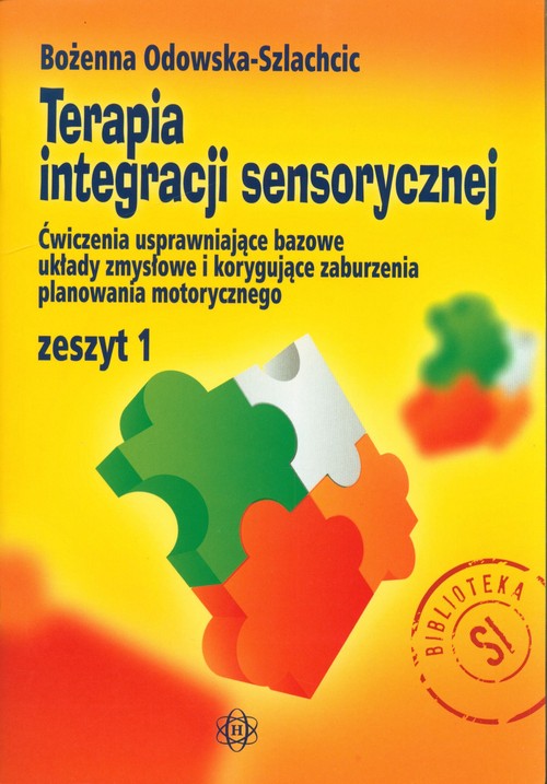 Image of Terapia integracji sensorycznej zeszyt 1 ćwiczenia usprawniające bazowe układy zmysłowe i korygujące zaburzenia planowania motorycznego