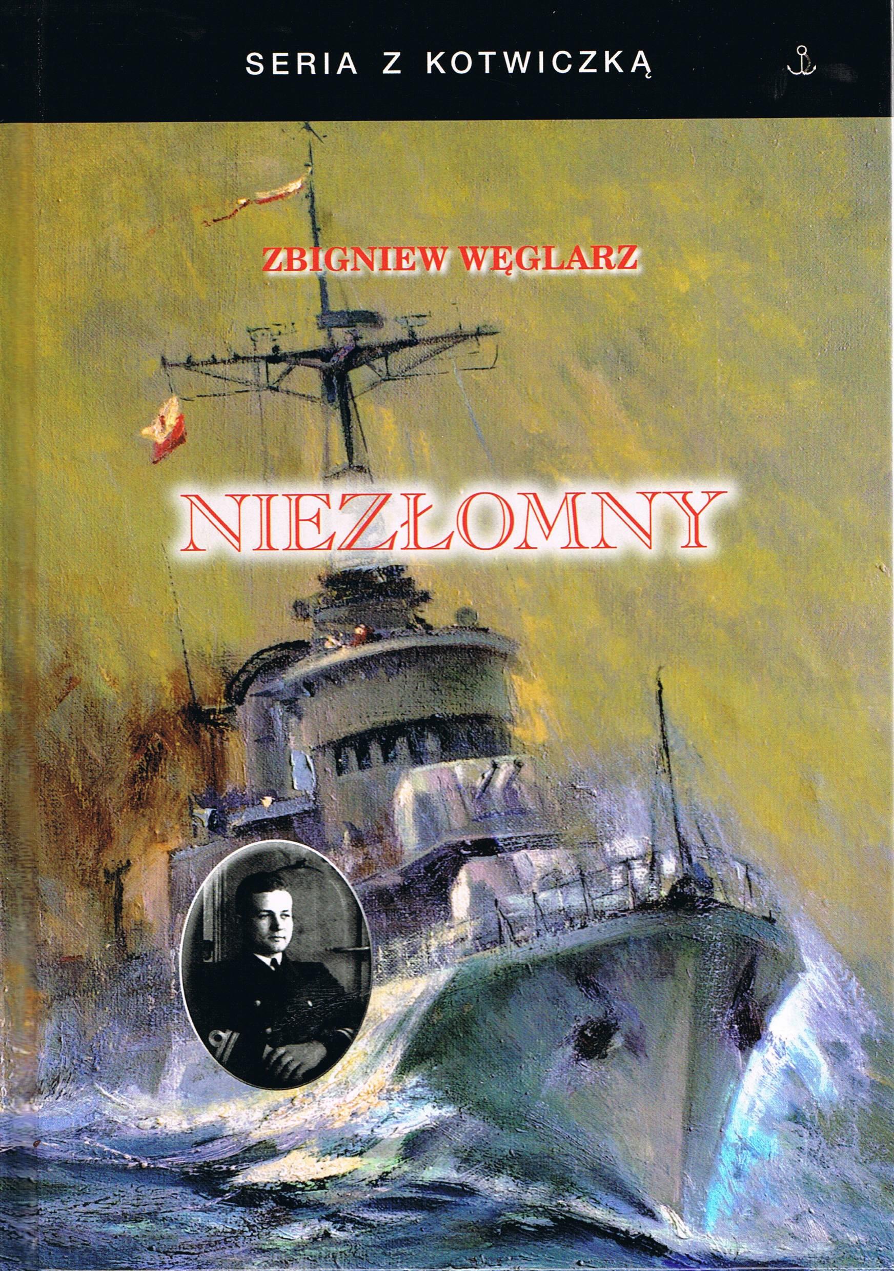 Image of Niezłomny. Autobiografia komandora Zbigniewa Węglarza