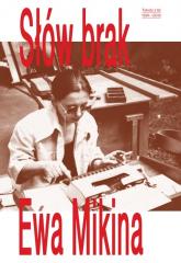 Image of Słów brak. Teksty z lat 1991-2012. Ewa Mikina