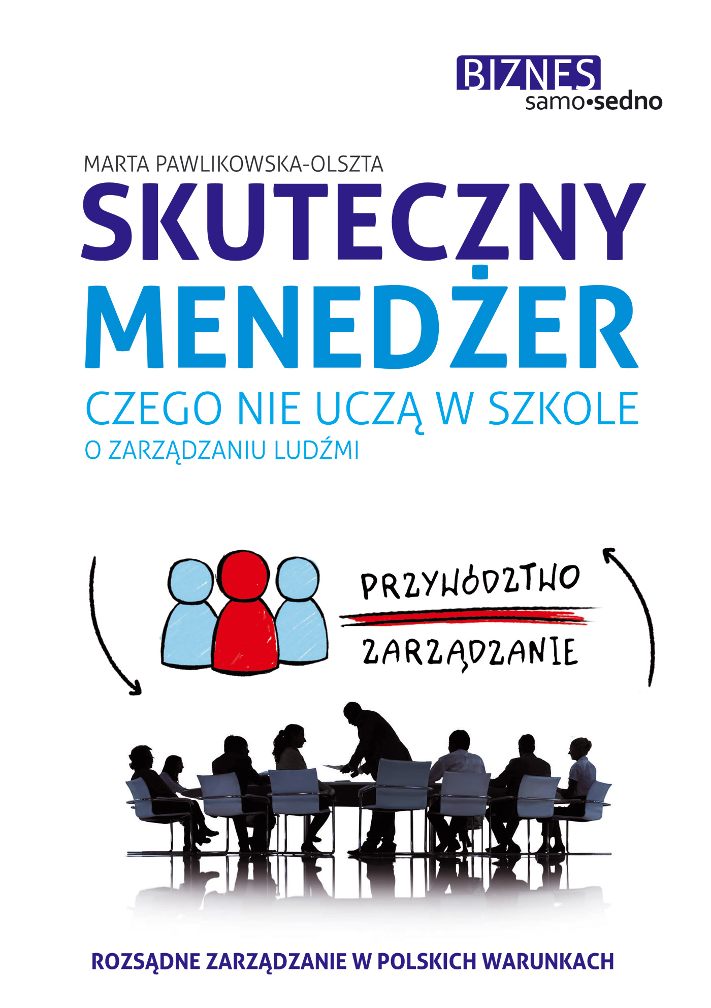 Image of Skuteczny menedżer. Czego nie uczą w szkole o zarządzaniu ludźmi
