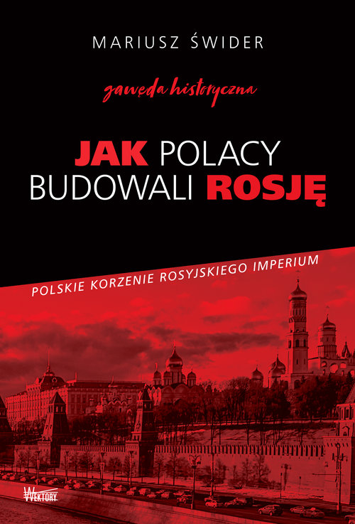 Image of Jak Polacy budowali Rosję Gawęda historyczna