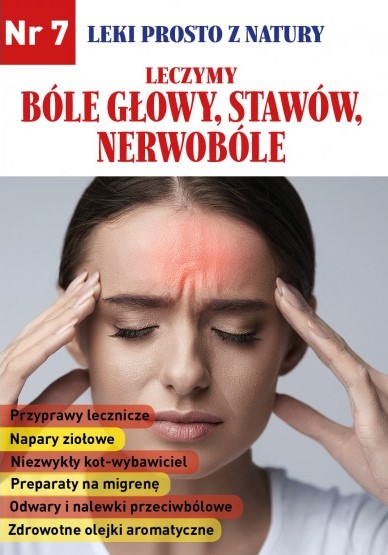 Image of Leczymy bóle głowy, stawów, nerwobóle. Leki prosto z natury