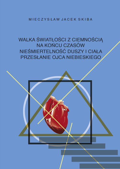 Image of Walka światłości z ciemnością na końcu czasów. Nieśmiertelność duszy i ciała. Przesłanie Ojca Niebie