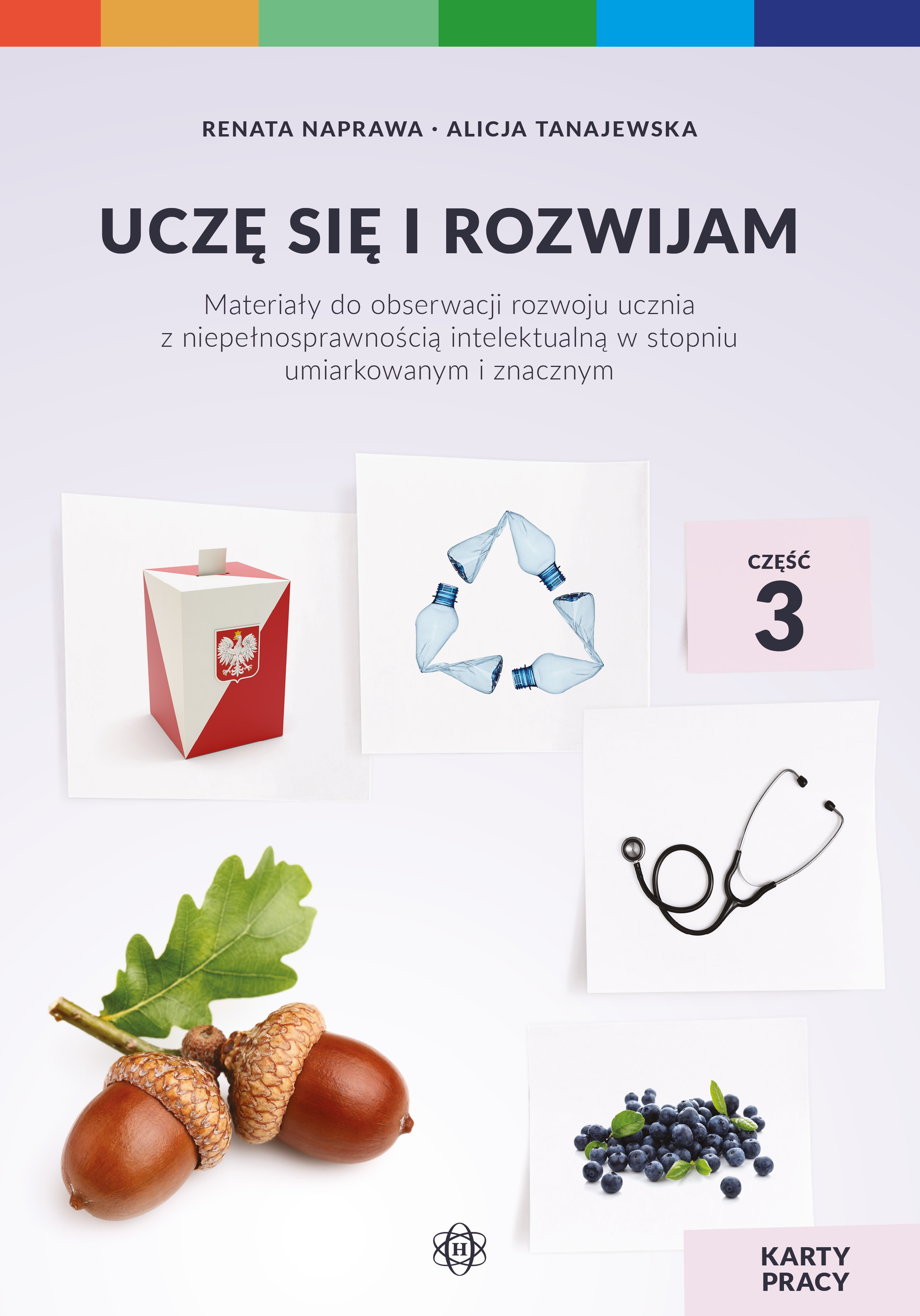 Image of Uczę się i rozwijam karty pracy część 3 materiały do obserwacji rozwoju ucznia z niepełnosprawnością intelektualną w stopniu umiarkowanym i znacznym