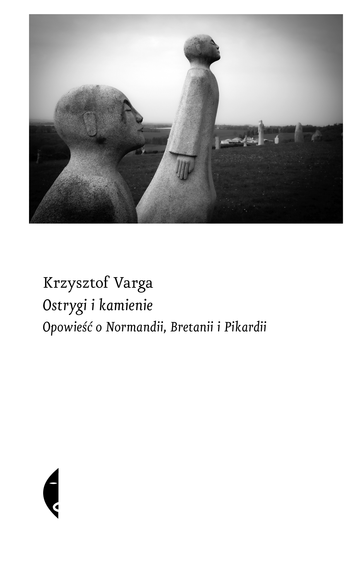 Image of Ostrygi i kamienie. Opowieść o Normandii, Bretanii i Pikardii