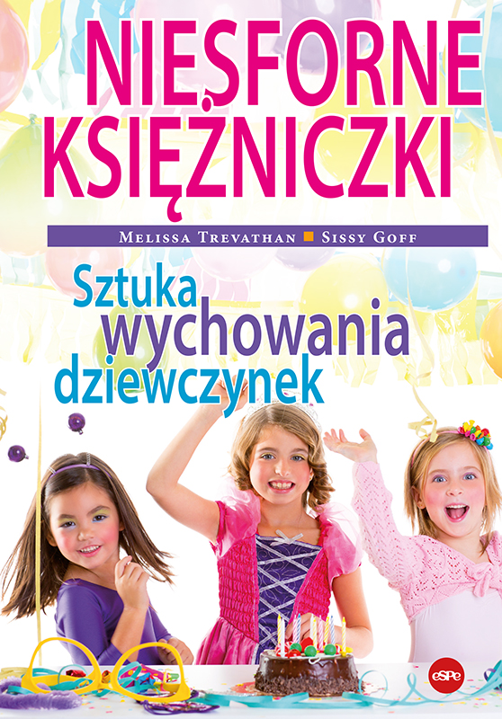 Image of Niesforne księżniczki. Sztuka wychowania dziewczynek